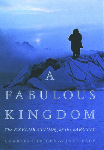 Imagen de archivo de A Fabulous Kingdom: The Exploration of the Arctic a la venta por HPB-Diamond