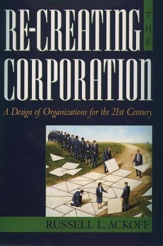 Beispielbild fr Re-Creating the Corporation : A Design of Organizations for the 21st Century zum Verkauf von Better World Books