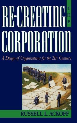 9780195123876: Re-Creating the Corporation: A Design of Organizations for the 21st Century