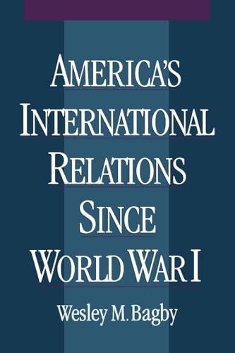 9780195123890: America's International Relations since World War I
