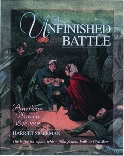 Beispielbild fr An Unfinished Battle: American Women 1848-1865 zum Verkauf von ThriftBooks-Dallas