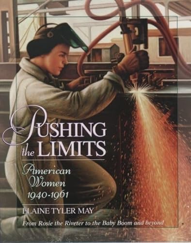 9780195124071: Pushing the Limits: American Women 1940-1961 (Young Oxford History of Women in the United States)