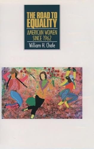 Beispielbild fr The Road to Equality Vol. 10 : American Women Since 1962 zum Verkauf von Better World Books