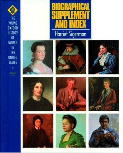 Stock image for Biographical Supplement and Index (Young Oxford History of Women in the United States) for sale by Powell's Bookstores Chicago, ABAA