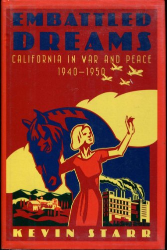 Stock image for Embattled Dreams: California in War and Peace, 1940-1950 (Americans and the California Dream) for sale by Books From California