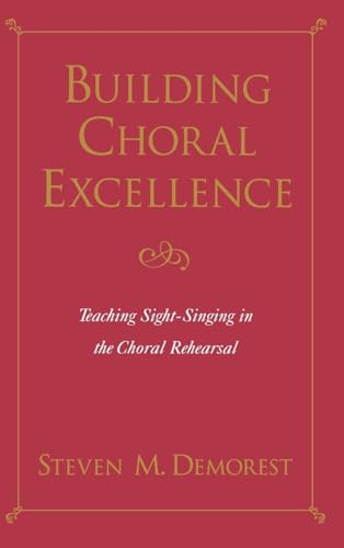 Stock image for Building Choral Excellence: Teaching Sight-Singing in the Choral Rehearsal for sale by HPB-Red