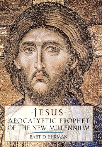 Jesus : Apocalyptic Prophet of the New Millennium - Ehrman, Bart D.