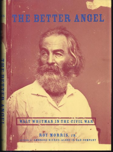 Beispielbild fr The Better Angel : Walt Whitman in the Civil War zum Verkauf von Better World Books