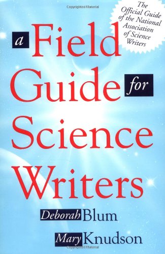 Stock image for A Field Guide for Science Writers for sale by Half Price Books Inc.