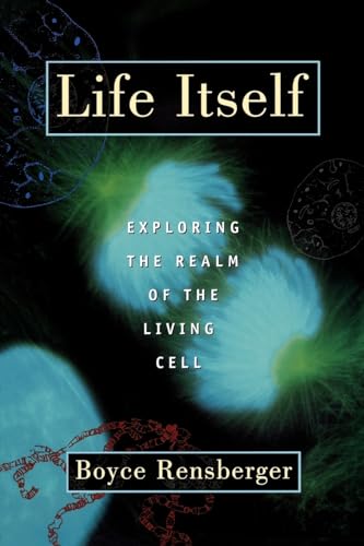 9780195125009: Life Itself: Exploring the Realm of the Living Cell