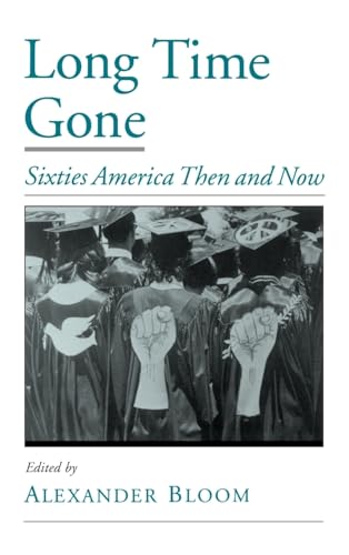 9780195125146: Long Time Gone: Sixties America Then and Now (Viewpoints on American Culture)