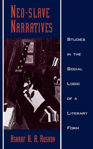Imagen de archivo de Neo-Slave Narratives : Studies in the Social Logic of a Literary Form a la venta por Better World Books