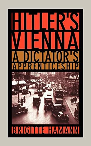 Imagen de archivo de Hitlers Vienna: A Dictators Apprenticeship a la venta por Solr Books