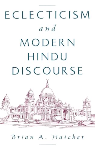 Beispielbild fr Eclecticism and Modern Hindu Discourse zum Verkauf von Books From California