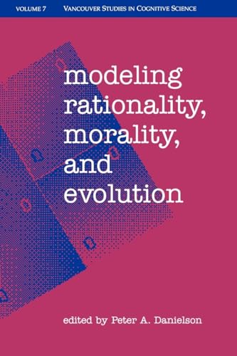 9780195125504: Modeling Rationality, Morality, & Evolution: 7 (New Directions in Cognitive Science)