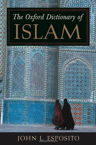 Beispielbild fr The Oxford Dictionary of Islam zum Verkauf von Better World Books