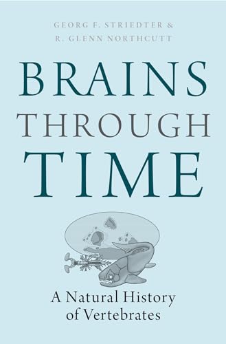 Stock image for Brains Through Time: A Natural History of Vertebrates for sale by Textbooks_Source