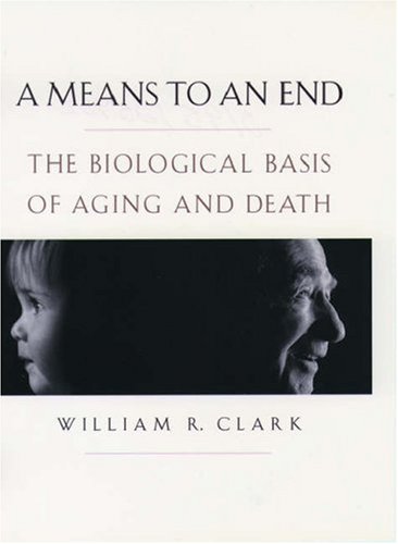 9780195125931: A Means to an End: The Biological Basis of Aging and Death