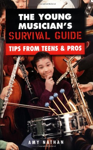 Stock image for The Young Musician's Survival Guide: Tips from Teens & Pros for sale by Wonder Book