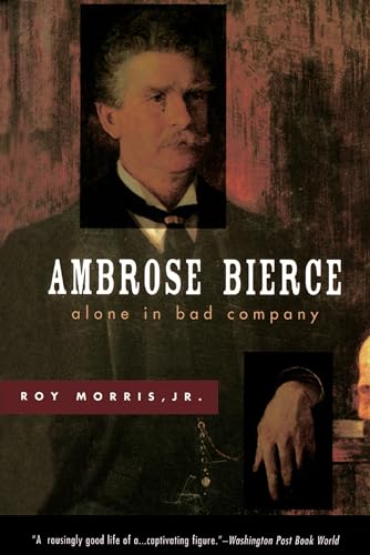 Imagen de archivo de Ambrose Bierce: Alone in Bad Company a la venta por Roundabout Books