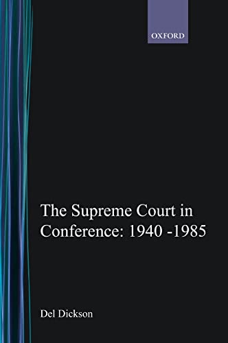 Stock image for The Supreme Court in Conference (1940-1985): The Private Discussions Behind Nearly 300 Supreme Court Decisions for sale by Bob's Book Journey