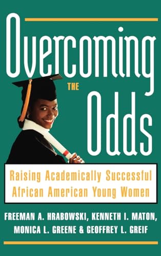 Stock image for Overcoming the Odds: Raising Academically Successful African American Young Women for sale by Wonder Book