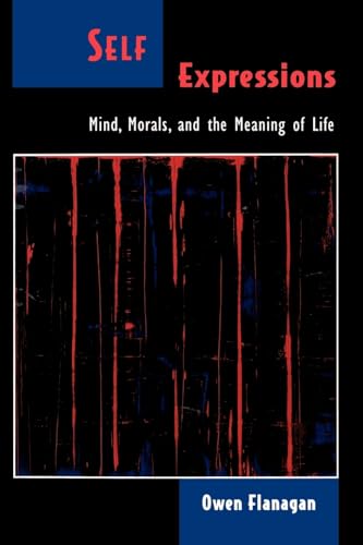 9780195126525: Self Expressions: Mind, Morals, and the Meaning of Life (Philosophy of Mind)