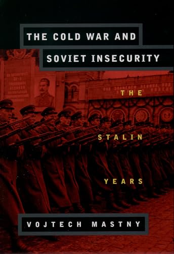 9780195126594: The Cold War and Soviet Insecurity: The Stalin Years