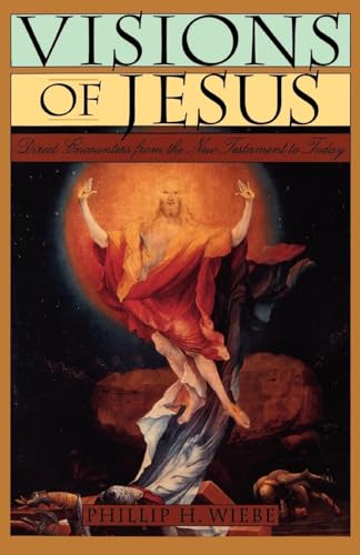 9780195126693: Visions of Jesus: Direct Encounters from the New Testament to Today