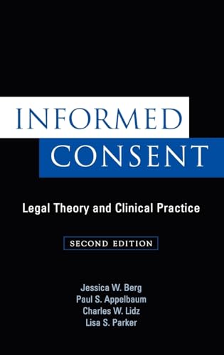 Informed Consent: Legal Theory and Clinical Practice (9780195126778) by Jessica W. Berg; Paul S. Appelbaum; Lisa S. Parker; Charles W. Lidz