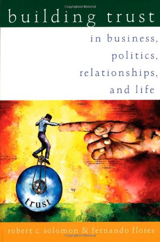 Beispielbild fr Building Trust : In Business, Politics, Relationships, and Life zum Verkauf von Better World Books