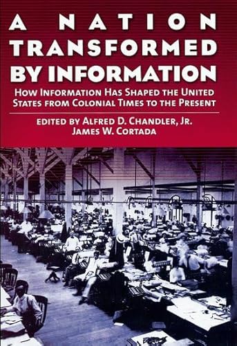 Stock image for A Nation Transformed by Information: How Information Has Shaped the United States from Colonial Times to the Present for sale by Ammareal