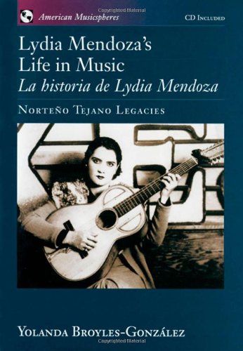 Imagen de archivo de Lydia Mendoza's Life in Music / La Historia de Lydia Mendoza: Norteo Tejano Legacies includes audio CD (American Musicspheres) a la venta por Ergodebooks