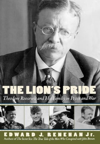 Stock image for The lion's pride: Theodore Roosevelt and his family in peace and war for sale by Cotswold Internet Books