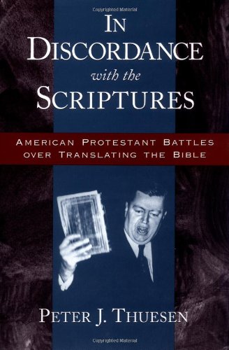 In Discordance With the Scriptures: American Protestant Battles over Translating the Bible