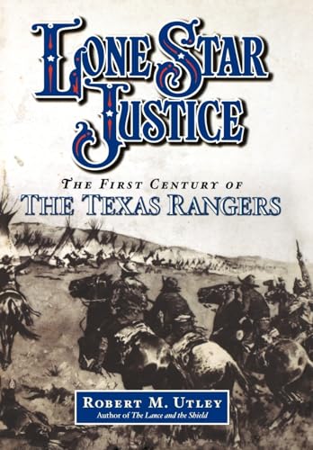 Beispielbild fr Lone Star Justice: The First Century of the Texas Rangers zum Verkauf von ICTBooks