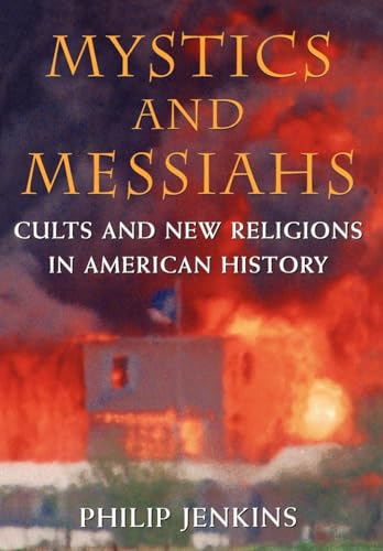 Beispielbild fr Mystics and Messiahs : Cults and New Religions in American History zum Verkauf von Better World Books