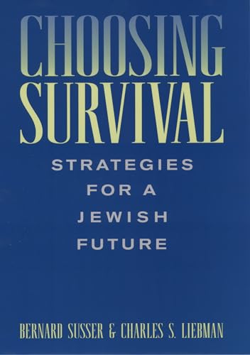 Choosing Survival: Strategies for a Jewish Future (9780195127454) by Susser, Bernard; Liebman, Charles S.