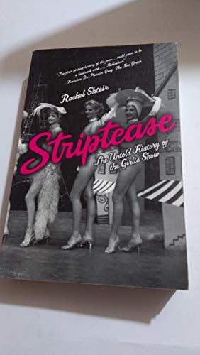Beispielbild fr Striptease: The Untold History of the Girlie Show zum Verkauf von Irish Booksellers