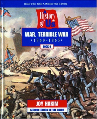 Imagen de archivo de A History of US: Book 6: War, Terrible War (1860-1865) (A History of US, 6) a la venta por Wonder Book