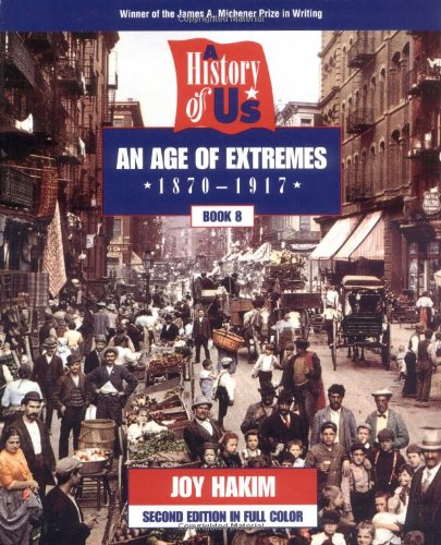 Beispielbild fr A History of US: Book 8: An Age of Extremes (1870-1917) (A History of US, 8) zum Verkauf von Wonder Book