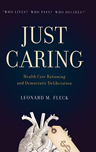 Beispielbild fr Just Caring: Health Care Rationing and Democratic Deliberation zum Verkauf von ThriftBooks-Dallas