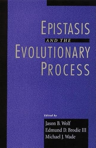 Epistasis and the Evolutionary Process (9780195128062) by Wolf, Jason B.; Brodie III, Edmund D.; Wade, Michael J.