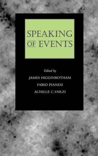 Speaking of Events (9780195128079) by Higginbotham, James; Pianesi, Fabio; Varzi, Achille C.