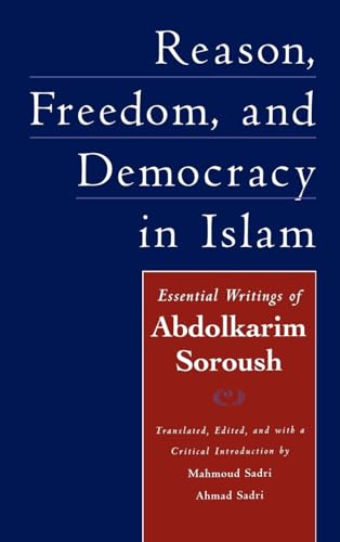 9780195128123: Reason, Freedom, and Democracy in Islam: Essential Writings of Abdolkarim Soroush