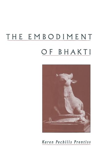 The Embodiment of Bhakti (9780195128130) by Prentiss, Karen Pechilis