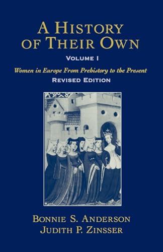 Beispielbild fr A History of Their Own Vol. I : Women in Europe from Prehistory to the PresentVolume I zum Verkauf von Better World Books