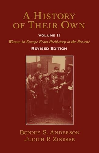 Imagen de archivo de A History of Their Own: Women in Europe from Prehistory to the Present, Vol. 2 a la venta por SecondSale