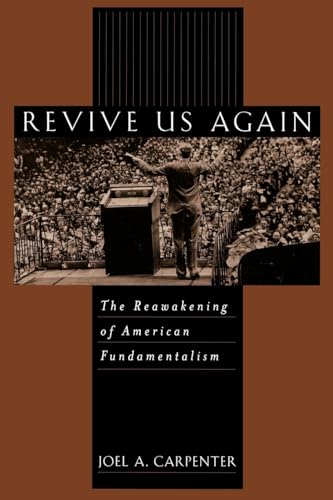 Imagen de archivo de Revive Us Again : The Reawakening of American Fundamentalism a la venta por Better World Books