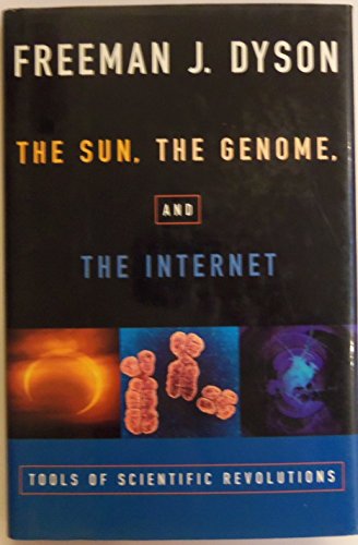 Imagen de archivo de The Sun, The Genome, and The Internet: Tools of Scientific Revolutions (New York Public Library Lectures in Humanities) a la venta por SecondSale